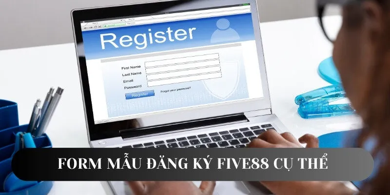 Form mẫu đăng ký Five88 cụ thể