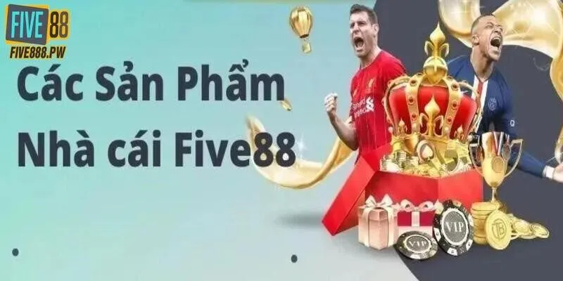 Khám phá những sản phẩm đáng giá của Five88