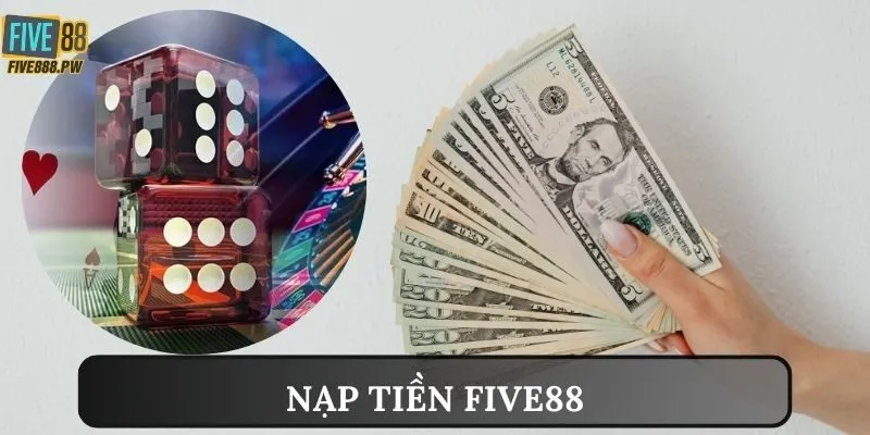 Quy trình nạp tiền Five88